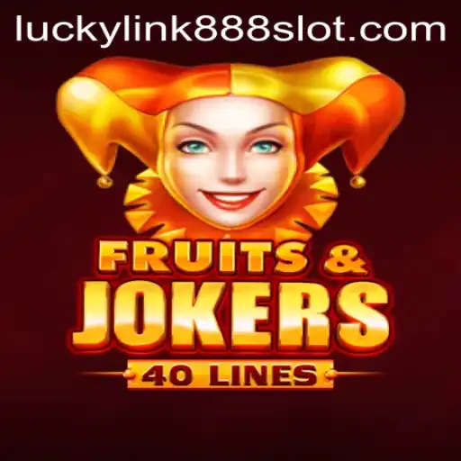 FruitsAndJokers40: The Exciting World of Slot Gaming with LuckyLink888
