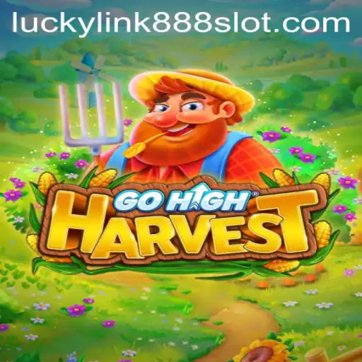 Discover the Thrilling World of GoHighHarvest with LuckyLink888