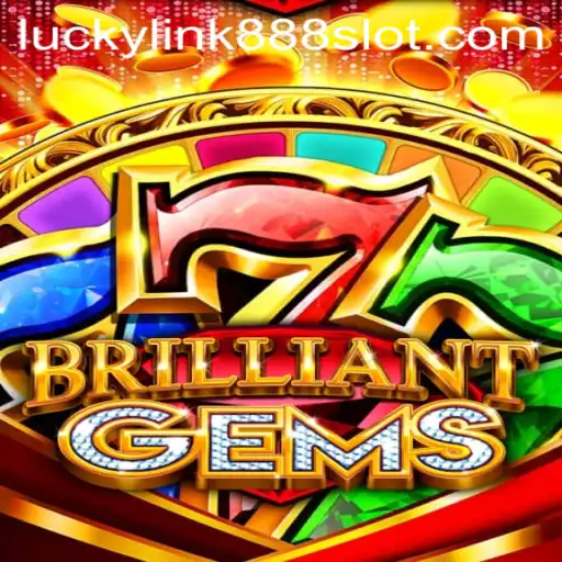 Discovering BrilliantGems: A Comprehensive Guide to Gameplay with LuckyLink888