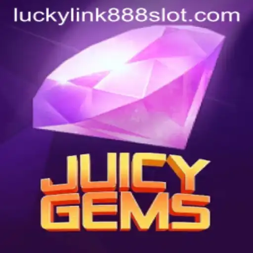 Discover the Thrilling World of JuicyGems: Unlock the Secrets of LuckyLink888