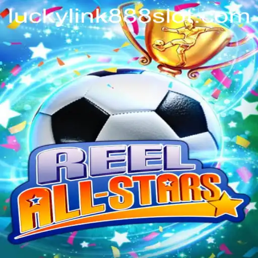 Explore the Thrilling World of ReelAllStars with LuckyLink888
