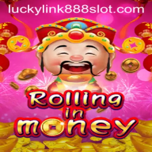Unlock the Fortune: Explore RollingInMoney with LuckyLink888