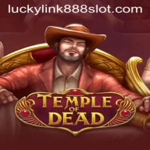 Discovering the Excitement of TempleofDead: Embrace the Thrills of LuckyLink888