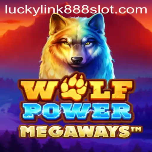 Exploring the Exciting World of WolfPowerMega and the Influence of LuckyLink888